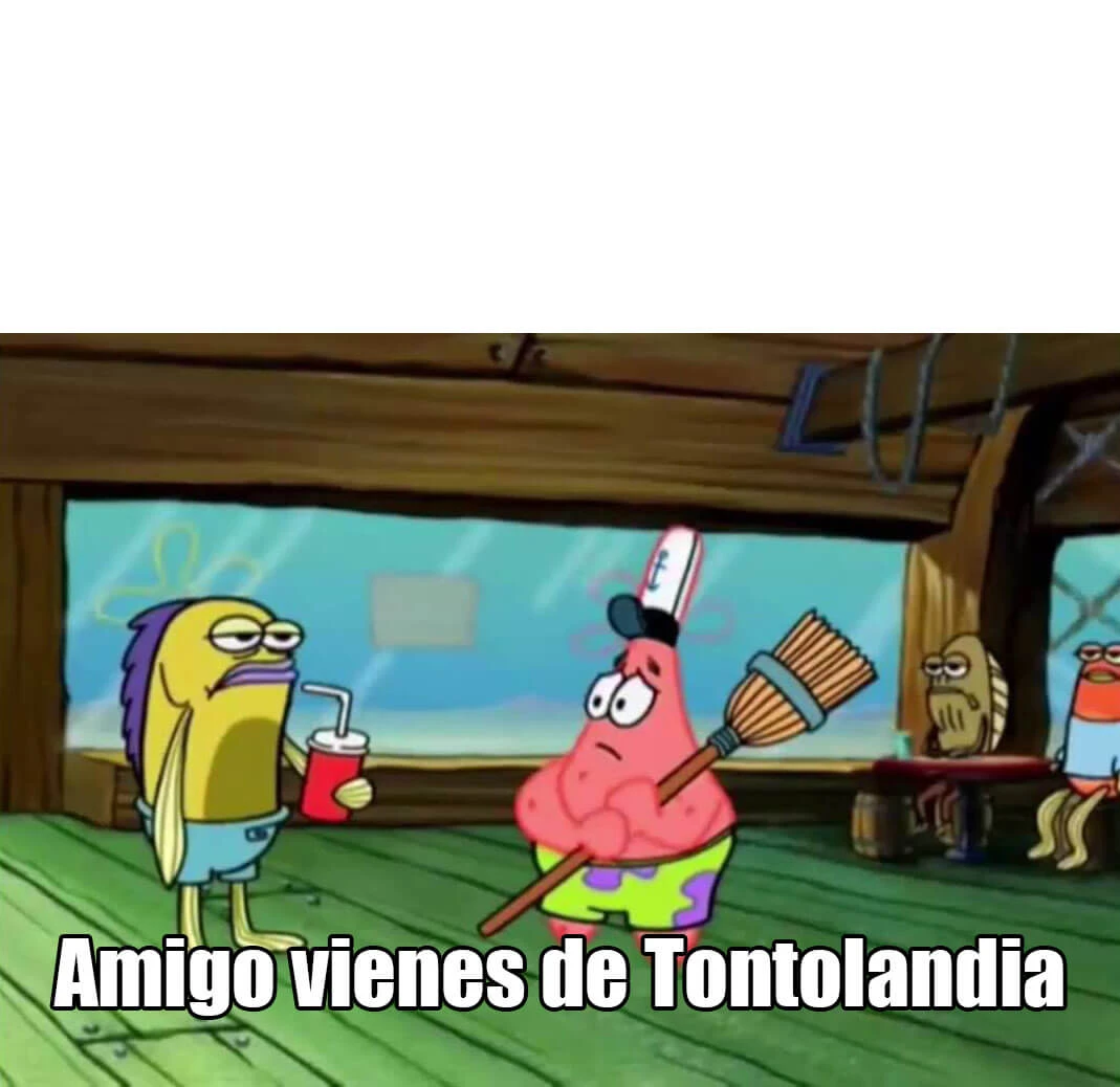 Plantilla de Amigo vienes de tontolandia