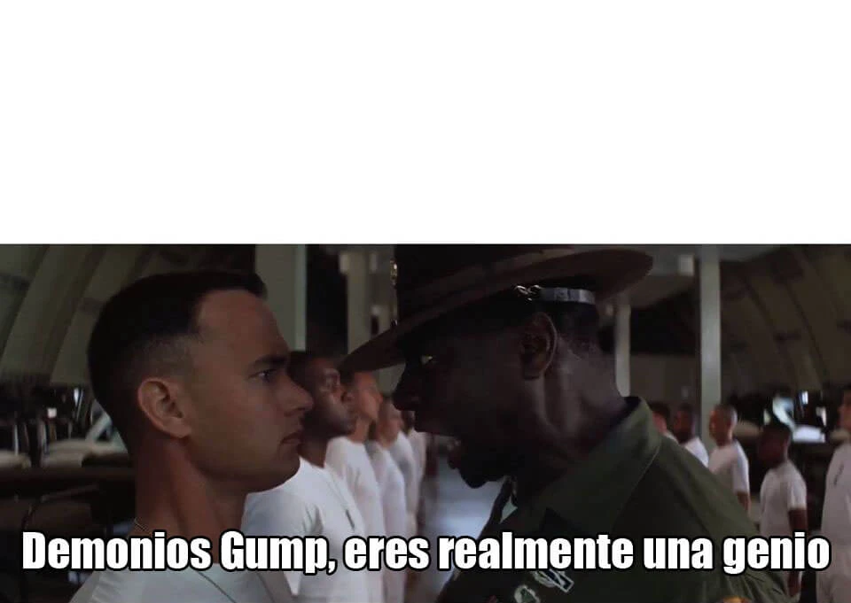 Plantilla de Demonios Gump, eres realmente un genio