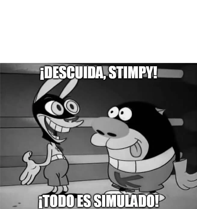 Plantilla de ¡Descuida, Stimpy! ¡Todo es simulado!