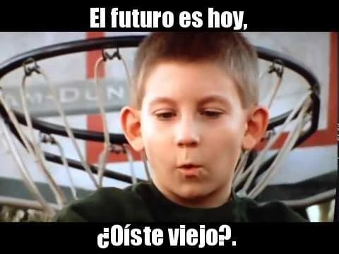 Plantilla de El futuro es hoy, oiste viejo