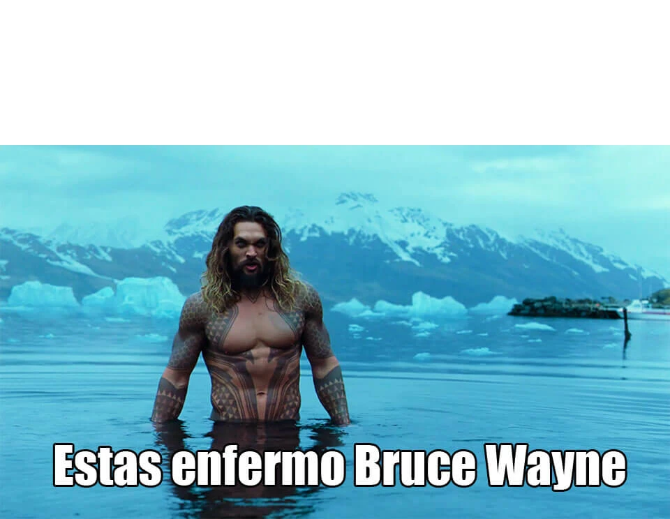 Plantilla de Estas enfermo, Bruce Wayne