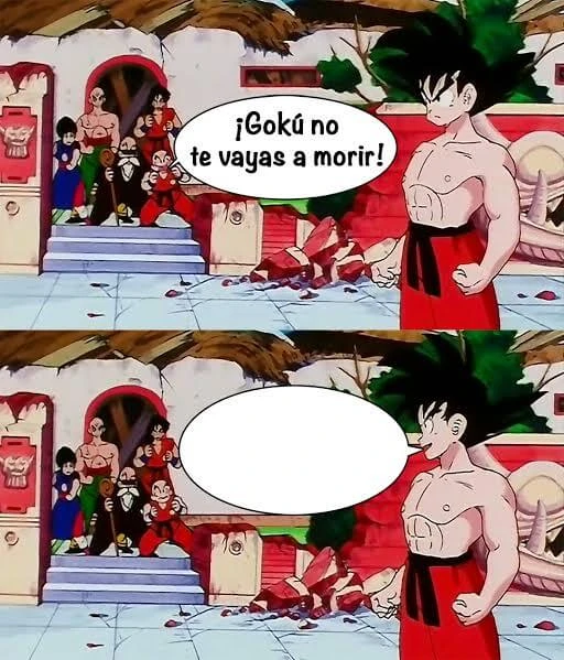 Plantilla de Goku no te vayas a morir | Ni que fuera