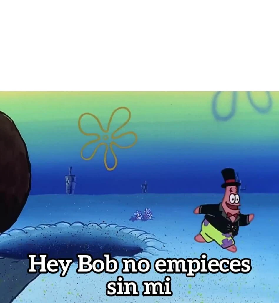 Plantilla de Hey Bob no empieces sin mi