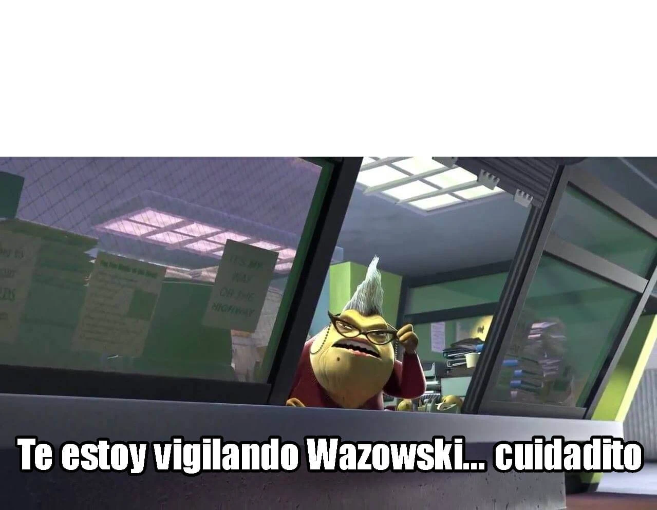 Plantilla de Te estoy vigilando Wazowski... cuidadito